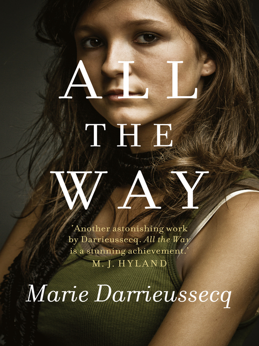 Title details for All the Way by Marie Darrieussecq - Available